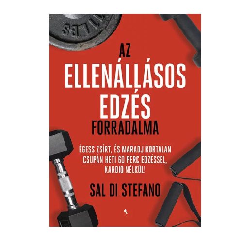 Az ellenállásos edzés forradalma - Sal Di Stefano