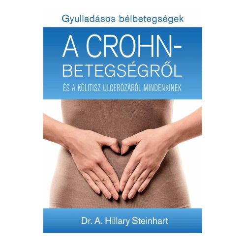 A CROHN-betegégről - Dr. A. Hillary Steinhart